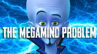 The Megamind 2 Problem