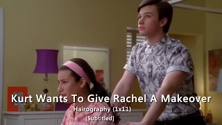 GLEE- Kurt Wants To Give Rachel A Makeover | Hairography [Subtitled] HD