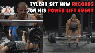 TYLER1 Sets New Records in The Power Lift Event on dead Lift , Bench Press & Squat !