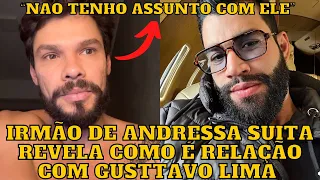 Irmão da Andressa Suita REVELA como está RELAÇÃO com o CUNHADO Gusttavo Lima atualmente e agita web