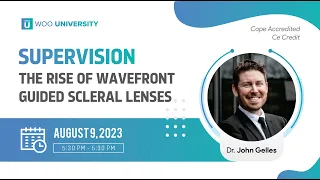 Supervision: The Rise of Wavefront Guided Scleral Lenses