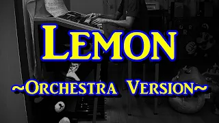 Lemon　~Orchestra Version~　　エレクトーン