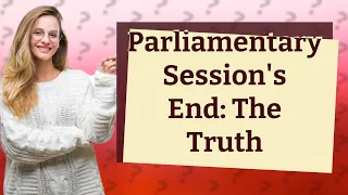 What Ended the 2016-17 Parliamentary Session on 27 April 2017?