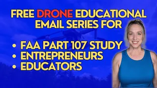 Free drone educational email series for FAA Part 107 study, drone business, & drones in education