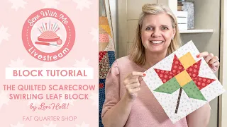 LIVE: The Quilted Scarecrow/Swirling Leaf Block Tutorial! - Sew with Me
