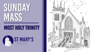 Holy Trinity Sunday Mass - St  Mary's Parish