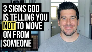 God Does NOT Want You to Move On If . . .