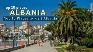 Top 10 places to visit Albania