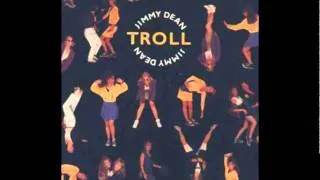 Troll - Jimmy Dean (Extended Version) [Audio Only]