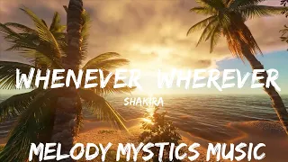 Shakira - Whenever, Wherever (Lyrics)  | 30mins with Chilling music