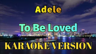 Adele - To Be Loved Karaoke