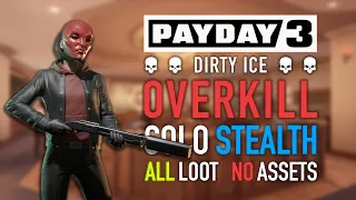 PAYDAY 3 - Dirty Ice (OVERKILL, SOLO STEALTH, ALL LOOT, NO ASSETS)