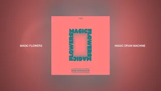 Magic Flowers - Magic Drum Machine
