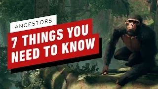7 Things You Need to Know About Ancestors: The Humankind Odyssey