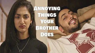 Annoying Things Your Brother Does