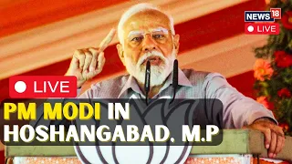 PM Modi In Hoshangabad, M.P. LIVE |  PM Modi LIVE | PM Modi Speech LIVE | PM Modi News Today | N18L