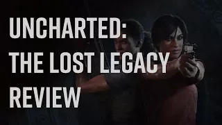 Uncharted: The Lost Legacy Review - Nathan Who?