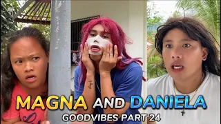 MAGNA AND DANIELA | EPISODE 24 | FUNNY TIKTOK COMPILATION | GOODVIBES