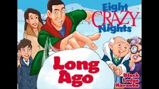 Adam Sandler (Eight Crazy Nights) - Long Ago (With dialogue intro, VR karaoke)