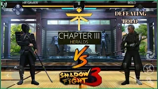 SHADOW FIGHT 3 !! DEFEATING BOLO  !! CHAPTER 3