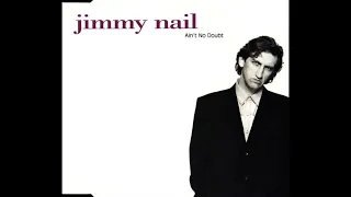 Jimmy Nail  -  Ain't No Doubt (John Alderson's 'She's Lying' Disco Remix)