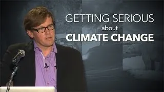 Getting Serious About Climate Change - Charles David Keeling Annual Lecture