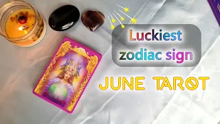 Luckiest Zodiac Signs | JUNE PREDICTION 2022 | (Tarot • Astrology • Psychic Reading) JUNE HOROSCOPE