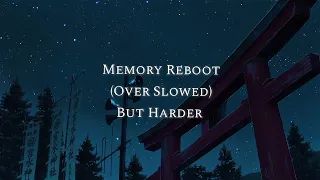 Memory Reboot over slowed but harder