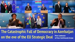 The Catastrophic Fall of Democracy in Azerbaijan on the eve of the EU Strategic Deal