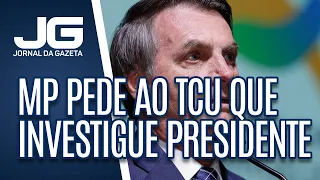 MP pede ao TCU que investigue presidente Bolsonaro