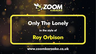 Roy Orbison - Only The Lonely - Karaoke Version from Zoom Karaoke