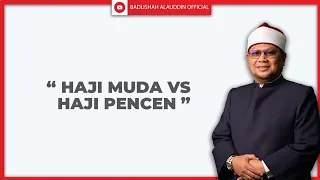 "HAJI MUDA vs HAJI PENCEN” - Ustaz Dato' Badli Shah Alauddin