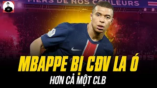 MBAPPE BỊ CĐV LA Ó, CHỬI BỚI, PSG KHÔNG TRI ÂN: BẨN TÍNH NHƯ NÀY SẼ MÃI MÃI KHÔNG VÔ ĐỊCH C1