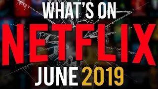 What's Coming To Netflix June 2019 (New Netflix Shows & Movies for This Summer)