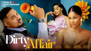 Dirty Affairs (Full Movie); 2023 Latest Nigerian Movies | Shine Roseman, Ben Touitou, Sandra Okunzuw