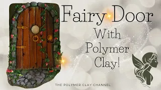 HOW TO: Make a FAIRY DOOR with Polymer Clay! Easy Tutorial Feature Length! #polymerclay#fairy#doors