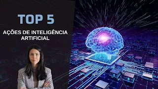 Top 5 ações de Inteligência Artificial