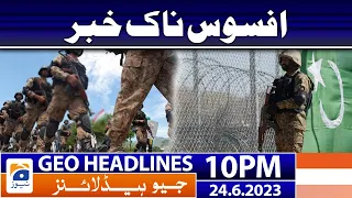 Geo News Headlines 10 PM - Sad News | 24 June 2023