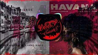 Camila Cabello & Marshmello Ft  Anne Marie - FRIENDS x HAVANA