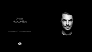 Axwell - Nobody Else (DJK Cut)