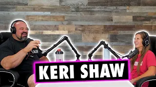 MIXING BUSINESS AND MARRIAGE FT. KERI SHAW | SHAW STRENGTH PODCAST EP.21