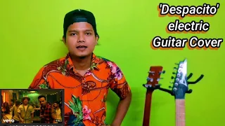 Despacito - Electric Guitar Cover | Luis Fonsi ft. Daddy Yankee