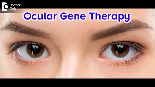 What is ocular gene therapy? - Dr. Sunita Rana Agarwal | Doctors' Circle