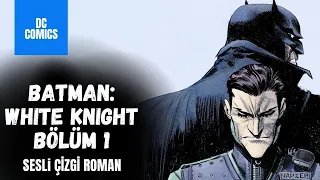 Batman: White Knight - Bölüm 1 | Sesli Çizgi Roman | DC Comics