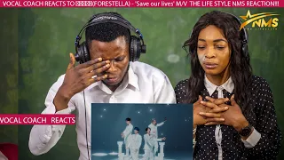 VOCAL COACH REACTS TO 포레스텔라(FORESTELLA) - 'Save our lives' M/V  THE LIFE STYLE NMS REACTION!!!
