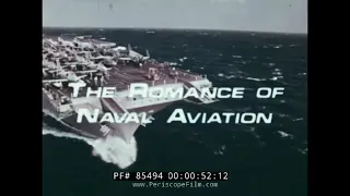 " THE ROMANCE OF NAVAL AVIATION "   1970 U.S. NAVY RECRUITING FILM  AIRCRAFT CARRIERS 85494