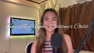 Say My Name - Destiny’s Child (Cover)