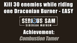 Combustion Tamer Achievement - 30 kills on Draconian Burner - Serious Sam: Siberian Mayhem