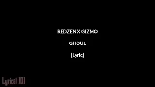 REDZED X GIZMO - GHOUL [Lyric]