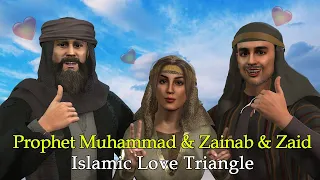 Prophet Muhammad and Zainab and Zaid ❤ Islamic Love Triangle